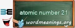 WordMeaning blackboard for atomic number 21
